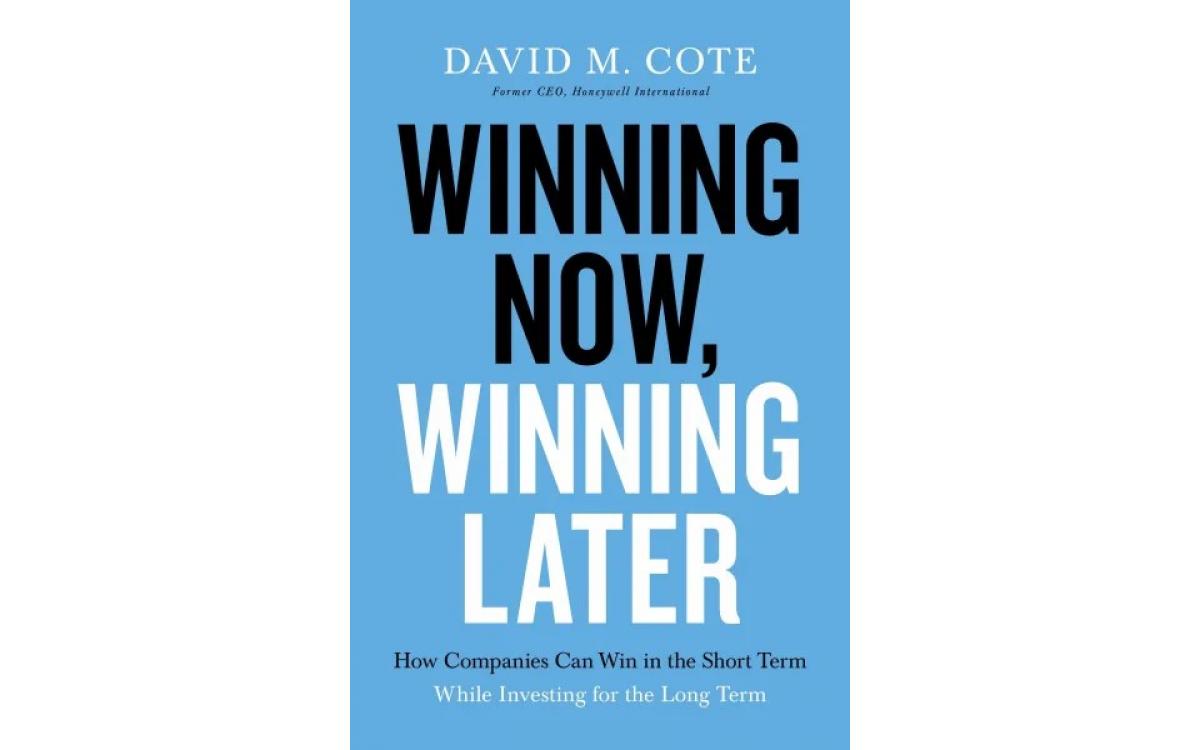 Winning Now, Winning Later - David M. Cote [Tóm tắt]